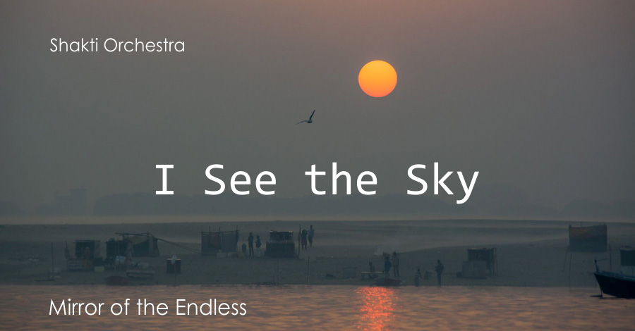 Cover art for the song I See the Sky from the program Reflections of the Infinite by Shakti Orchestra &amp; Yogi Isha